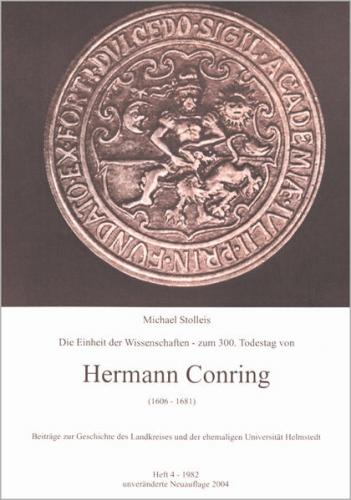 Die Einheit der Wissenschaften - zum 300. Tadestag von Hermann Conring (1606-1681) 