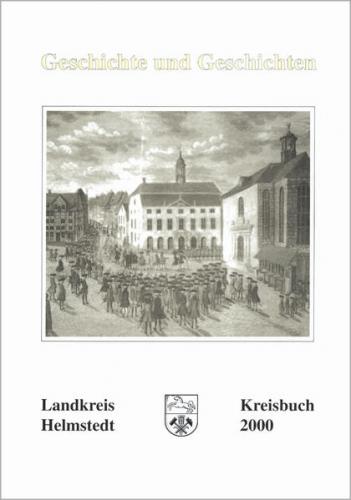 Kreisbuch Landkreis Helmstedt. Geschichte und Geschichten 