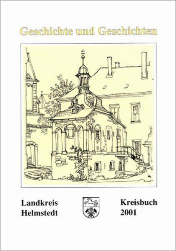 Kreisbuch Landkreis Helmstedt. Geschichte und Geschichten 