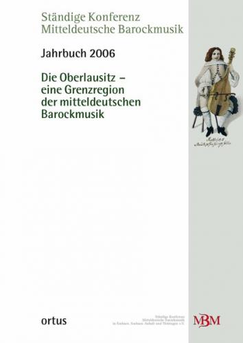 Die Oberlausitz - eine Grenzregion der mitteldeutschen Barockmusik 