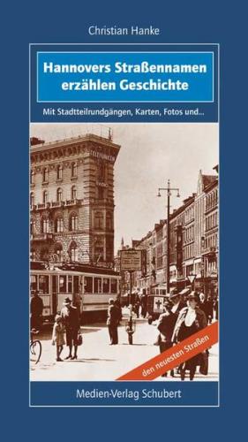 Hannovers Straßennamen erzählen Geschichte 