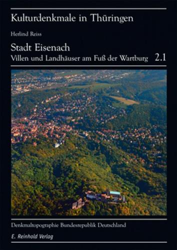 Denkmaltopographie Bundesrepublik Deutschland - Kulturdenkmale in Thüringen / Stadt Eisenach, Landhäuser und Villen am Fuße der Wartburg 