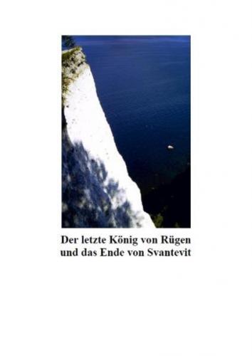 Der letzte König von Rügen und das Ende von Svantevit 