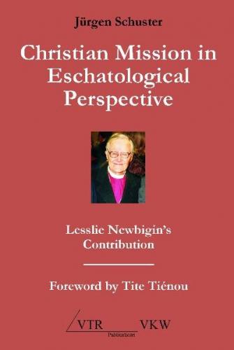 Christian Mission in Eschatological Perspective 