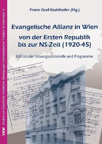 Evangelische Allianz in Wien von der ersten Republik bis zur NS-Zeit (1920-1945) 