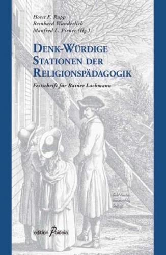 Denk-Würdige Stationen der Religionspädagogik 