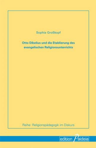 Otto Dibelius und die Etablierung des evangelischen Religionunterrichts 