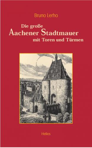 Die grosse Aachener Stadtmauer mit Toren und Türmen 