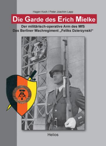 Die Garde des Erich Mielke 