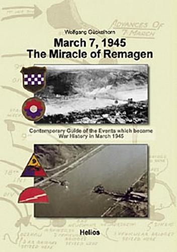 March 7, 1945 - The Miracle of Remagen 