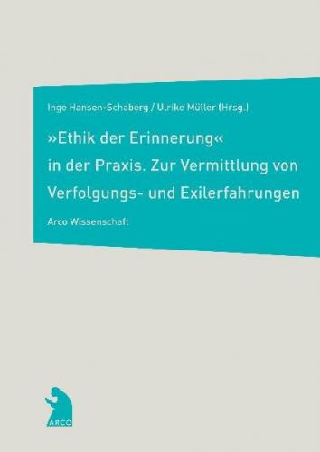 "Ethik der Erinnerung" in der Praxis 