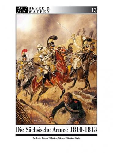 Die Sächsische Armee 1810-1813 