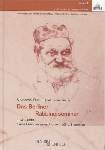 Das Berliner Rabbinerseminar 1873-1938 