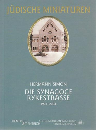 Die Synagoge Rykestraße 1904-2004 