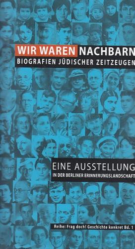 Wir waren Nachbarn. Biografien jüdischer Zeitzeugen 