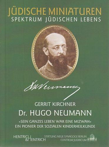 Dr. Hugo Neumann. Ein Pionier der sozialen Kinderheilkunde 