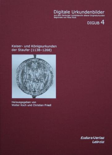 Kaiser- und Königsurkunden der Staufer (1138-1268) 
