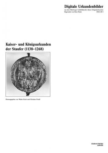 Kaiser- und Königsurkunden der Staufer (1138-1268) 
