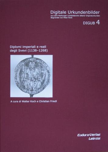 Diplomi imperliali e reali degli Svevi (1138-1268) 