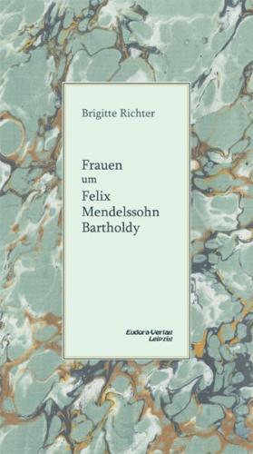 Frauen um Felix Mendelssohn Bartholdy 