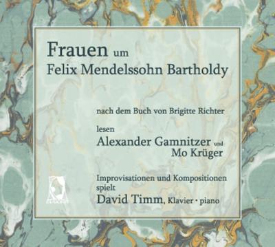 Frauen um Felix Mendelssohn Bartholdy (Audio-CD) 