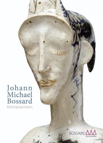 Johann Michael Bossard: Kleinplastiken 