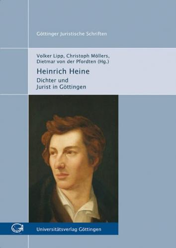 Heinrich Heine. Dichter und Jurist in Göttingen 