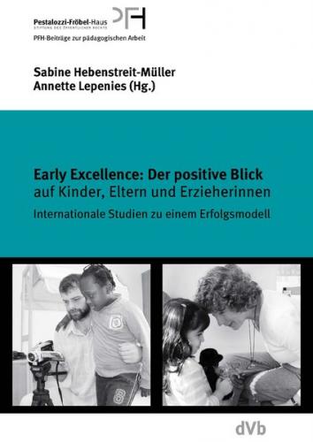 Early Excellence: Der positive Blick auf Kinder, Eltern und Erzieherinnen 