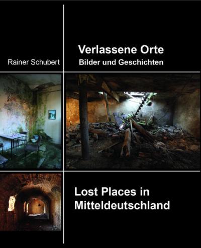 Verlassene Orte Bilder und Geschichten 