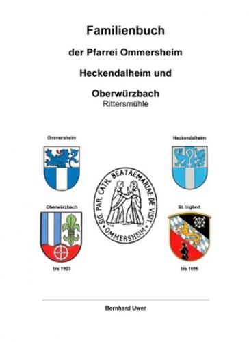 Familienbuch der Pfarrei Ommersheim, Heckendalheim und Oberwürzbach Rittersmühle 