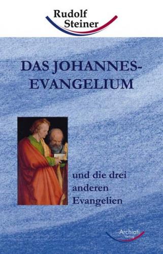 Das Johannes-Evangelium und die drei anderen Evangelien 