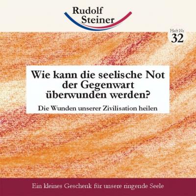 Wie kann die seelische Not der Gegenwart überwunden werden? 