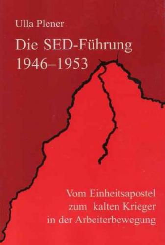 Die SED-Führung 1946-1953 