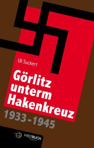 Görlitz unterm Hakenkreuz (1933-1945) 