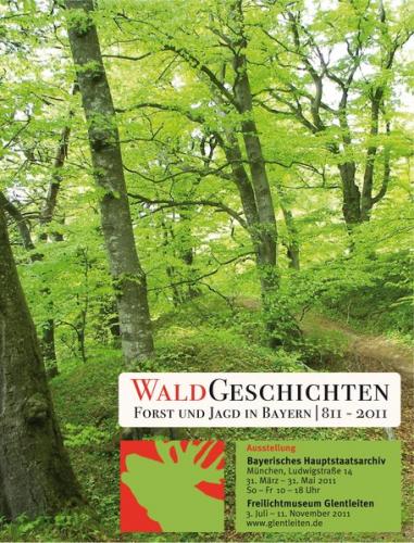 WaldGeschichten. Forst und Jagd in Bayern 811-2011 