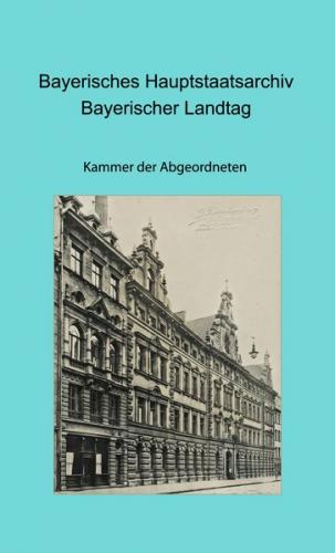 Bayerisches Hauptstaatsarchiv. Bayerischer Landtag. Kammer der Abgeordneten. I. Ausschuss Justizwesen, II. Ausschuss Finanzwesen 