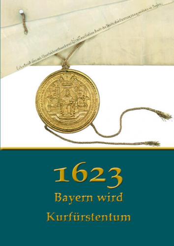 1623. Bayern wird Kurfürstentum 