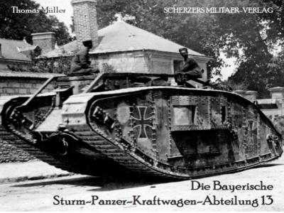 Die Bayerische Sturm-Panzer-Kraftwagen-Abteilung 13 