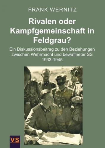Rivalen oder Kampfgemeinschaft in Feldgrau? 