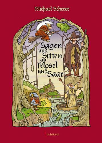 Sagen und Sitten an Mosel und Saar 