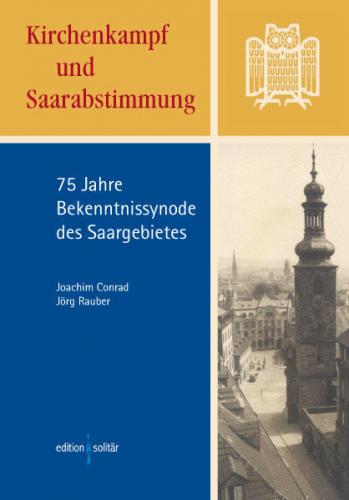 Kirchenkampf und Saarabstimmung 