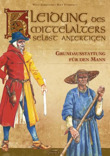 Kleidung des Mittelalters selbst anfertigen - Grundausstattung für den Mann 