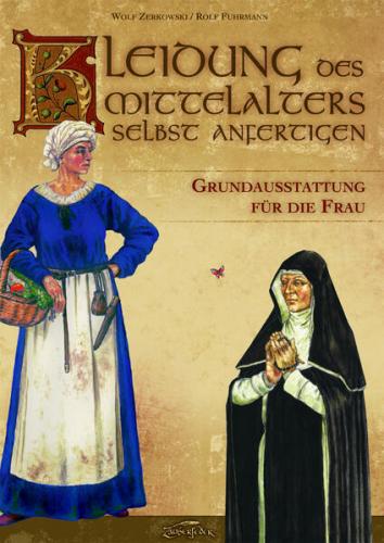 Kleidung des Mittelalters selbst anfertigen - Grundausstattung für die Frau 