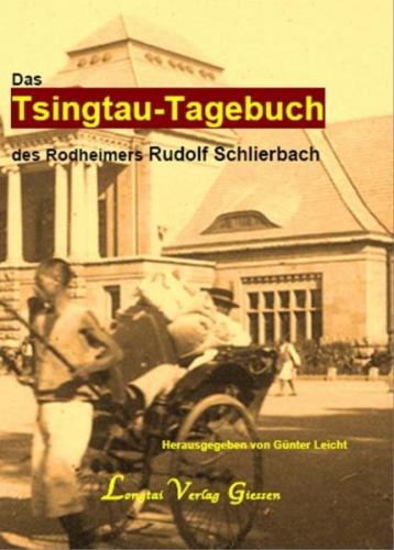 Das Tsingtau-Tagebuch des Rodheimers Rudolf Schlierbach 