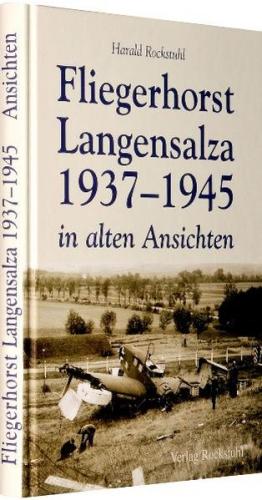 Fliegerhorst Langensalza 1937-1945 in alten Ansichten 