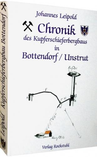 Chronik des Kupferschieferbergbaus in Bottendorf /Unstrut 