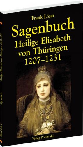Sagenbuch - Heilige Elisabeth von Thüringen 1207–1231 