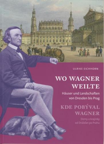 Wo Wagner weilte 