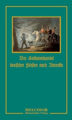Der Soldatenhandel deutscher Fürsten nach Amerika 