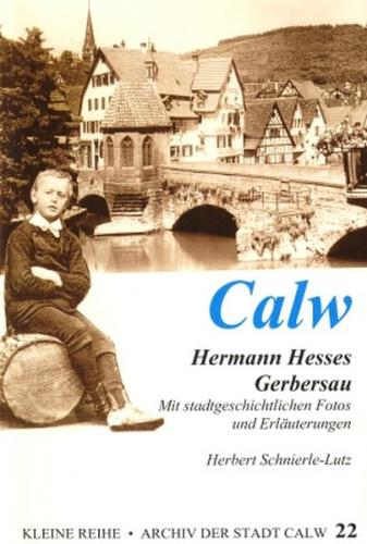 Calw - Hermann Hesses Gerbersau 